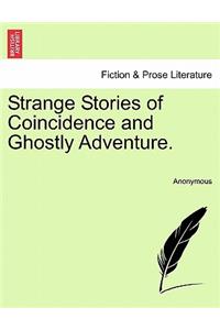 Strange Stories of Coincidence and Ghostly Adventure.