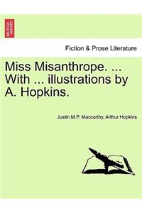 Miss Misanthrope. ... with ... Illustrations by A. Hopkins.