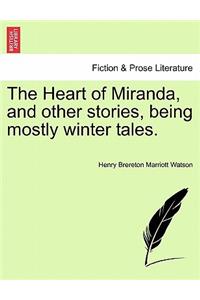 The Heart of Miranda, and Other Stories, Being Mostly Winter Tales.