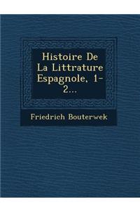 Histoire de La Litt Rature Espagnole, 1-2...