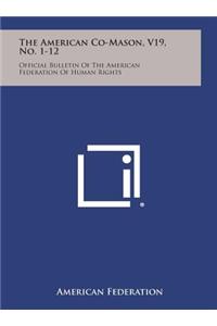 The American Co-Mason, V19, No. 1-12