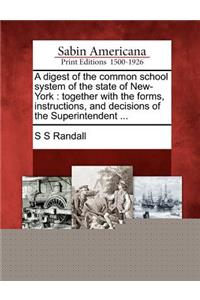 Digest of the Common School System of the State of New-York