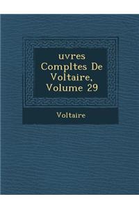 Uvres Completes de Voltaire, Volume 29