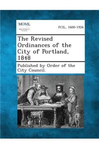 The Revised Ordinances of the City of Portland, 1848
