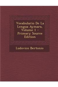 Vocabulario de La Lengua Aymara, Volume 1