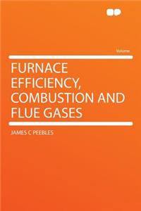 Furnace Efficiency, Combustion and Flue Gases