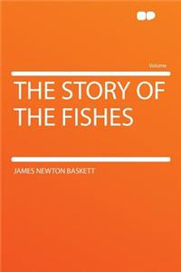 The Story of the Fishes