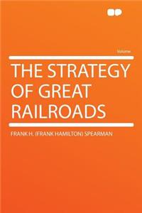 The Strategy of Great Railroads