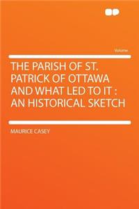 The Parish of St. Patrick of Ottawa and What Led to It