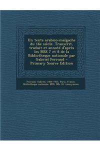 Un texte arabico-malgache du 16e siècle. Transcrit, traduit et annoté d'après les MSS 7 et 8 de la Bibliotheque nationale par Gabriel Ferrand - Primary Source Edition