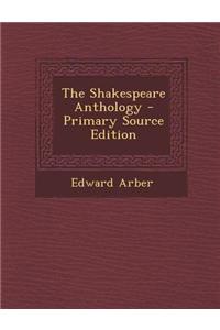The Shakespeare Anthology - Primary Source Edition