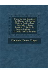 Clave de Los Ejercicios del Maestro de Ingles Metodo Pratico Para Aprender a Leer