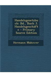 Handelsgesetzbuch: Bd., Buch 3. Handelsgeschafte