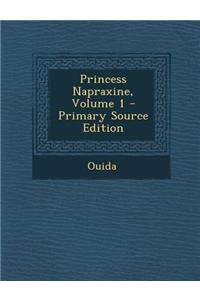 Princess Napraxine, Volume 1
