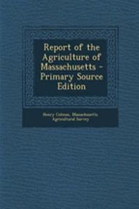 Report of the Agriculture of Massachusetts