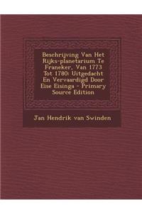 Beschrijving Van Het Rijks-Planetarium Te Franeker, Van 1773 Tot 1780