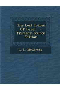 The Lost Tribes of Israel... - Primary Source Edition