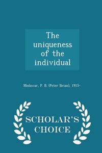 The Uniqueness of the Individual - Scholar's Choice Edition