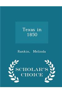 Texas in 1850 - Scholar's Choice Edition