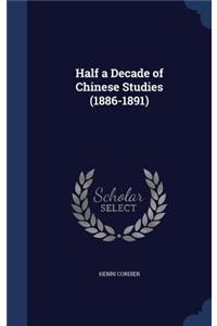 Half a Decade of Chinese Studies (1886-1891)