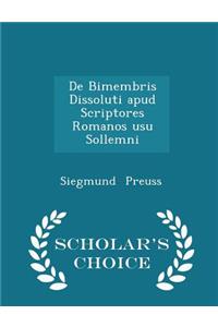 de Bimembris Dissoluti Apud Scriptores Romanos Usu Sollemni - Scholar's Choice Edition