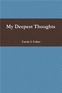 My Deepest Thoughts