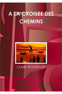 A Croisee Des Chemins