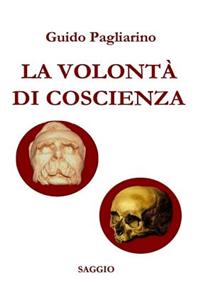 LA VOLONTÀ DI COSCIENZA  - Saggio storico-sociale (nuova stesura riveduta e ampliata)