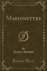 Marionettes (Classic Reprint)