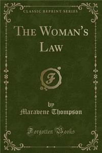 The Woman's Law (Classic Reprint)