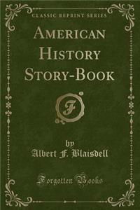 American History Story-Book (Classic Reprint)