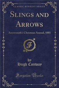Slings and Arrows