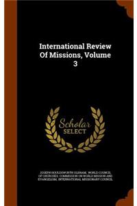 International Review of Missions, Volume 3