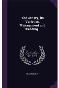 Canary, its Varieties, Management and Breeding ..