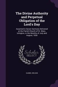 The Divine Authority and Perpetual Obligation of the Lord's Day