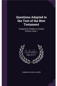 Questions Adapted to the Text of the New Testament