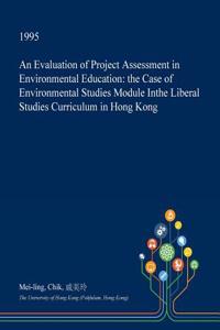 An Evaluation of Project Assessment in Environmental Education