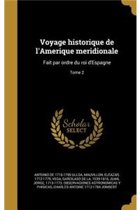 Voyage Historique de L'Amerique Meridionale