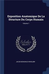 Exposition Anatomique De La Structure Du Corps Humain; Volume 1