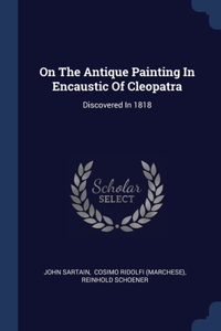 On The Antique Painting In Encaustic Of Cleopatra
