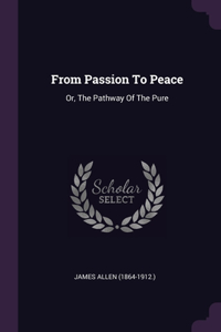 From Passion To Peace