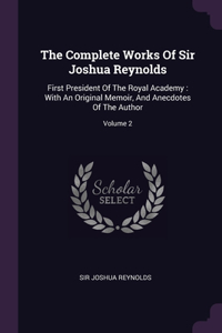The Complete Works Of Sir Joshua Reynolds