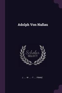 Adolph Von Naßau