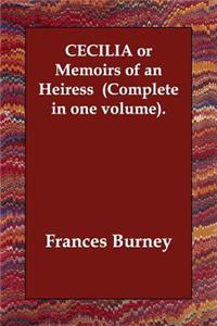 CECILIA or Memoirs of an Heiress (Complete in one volume).