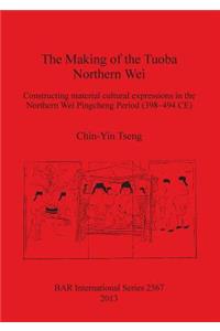 The Making of the Tuoba Northern Wei