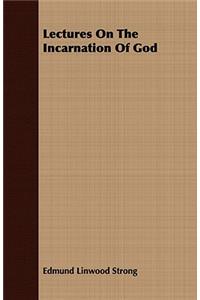 Lectures On The Incarnation Of God