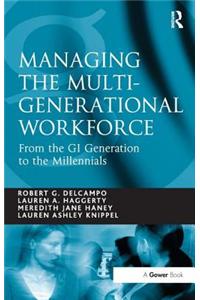 Managing the Multi-Generational Workforce