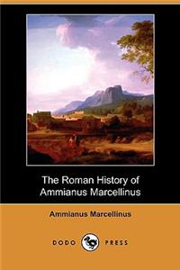 Roman History of Ammianus Marcellinus (Dodo Press)
