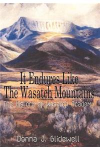 It Endures Like The Wasatch Mountains