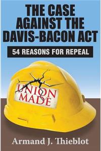 The Case Against the Davis-Bacon Act